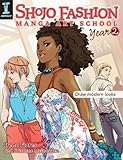 Shojo Fashion Manga Art School, Year 2: Draw modern looks
