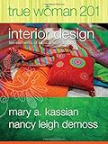 True Woman 201: Interior Design - Ten Elements of Biblical Womanhood (True Woman) by Mary A Kassian, Nancy Leigh DeMoss