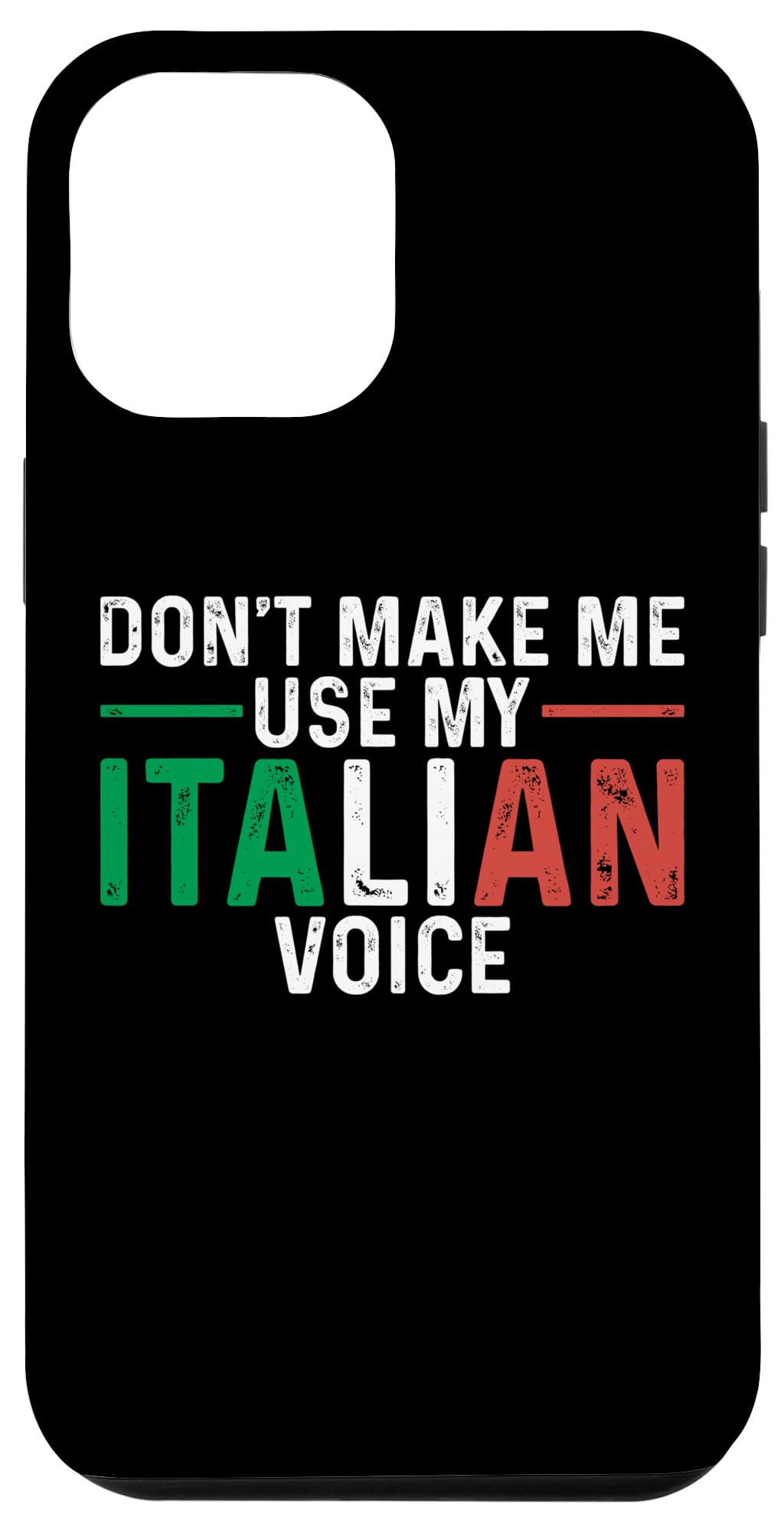 iPhone 15 Pro Max Don't Make Me Use My Italian Voice Italy Case