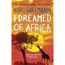 I Dreamed of Africa: Gallmann, Kuki: 8601300108544: Amazon.com: Books