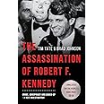 The Assassination of Robert F. Kennedy: Crime, Conspiracy and Cover-Up: A New Investigation