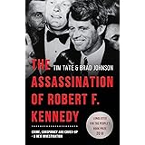 The Assassination of Robert F. Kennedy: Crime, Conspiracy and Cover-Up: A New Investigation