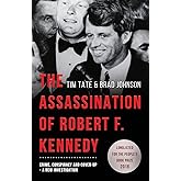 The Assassination of Robert F. Kennedy: Crime, Conspiracy and Cover-Up: A New Investigation