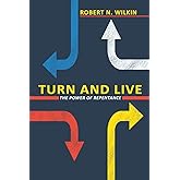 Turn and Live: The Power of Repentance
