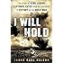 I Will Hold: The Story of USMC Legend Clifton B. Cates, from Belleau Wood to Victory in the Great War