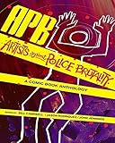 APB: Artists against Police Brutality: A Comic Book Anthology by Bill Campbell, Jason Rodriguez