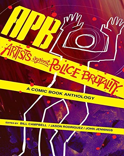 APB: Artists against Police Brutality: A Comic Book Anthology by Rosarium Publishing