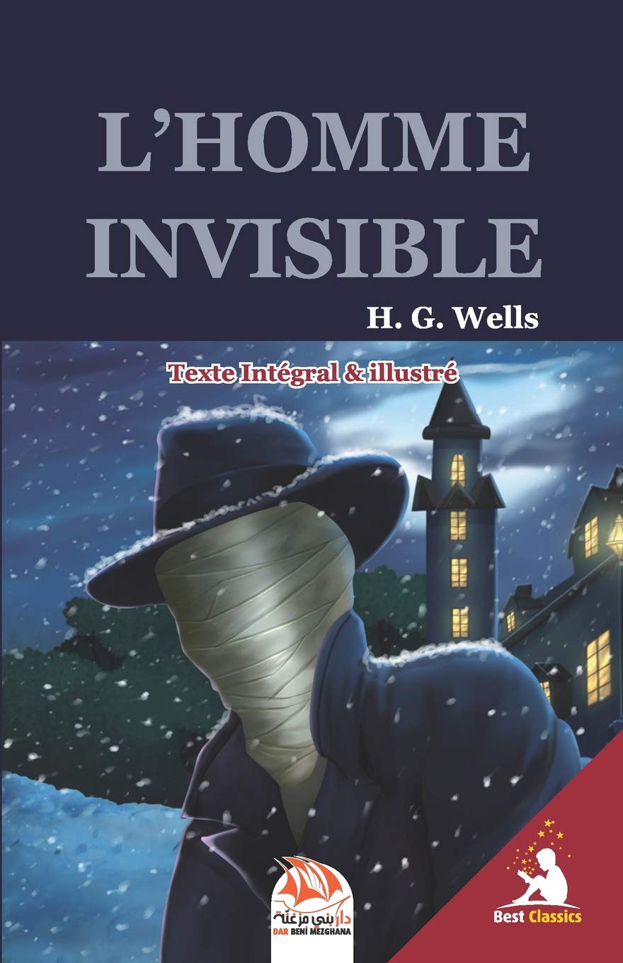 L Homme Invisible Texte Integral Illustre French Edition Wells Herbert George Lounici Sid Ahmed Laurent Achille 9781074427429 Amazon Com Books L Homme Invisible Texte Integral Illustre French Edition Wells Herbert George Lounici Sid Ahmed Laurent Achille 9781074427429 Amazon Com Books