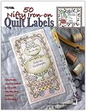 50 Nifty Iron-On Quilt Labels (Leisure Arts #3466) 50 Nifty Iron-On Quilt Labels (Leisure Arts #3466)