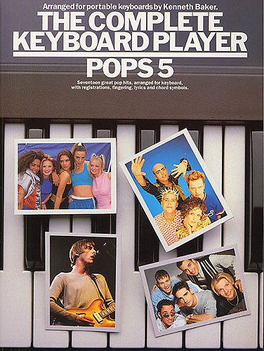 The complete keyboard player: Pops 5 : [seventeen great pop hits] : [with registrations, fingering, lyrics and chord symbols]
