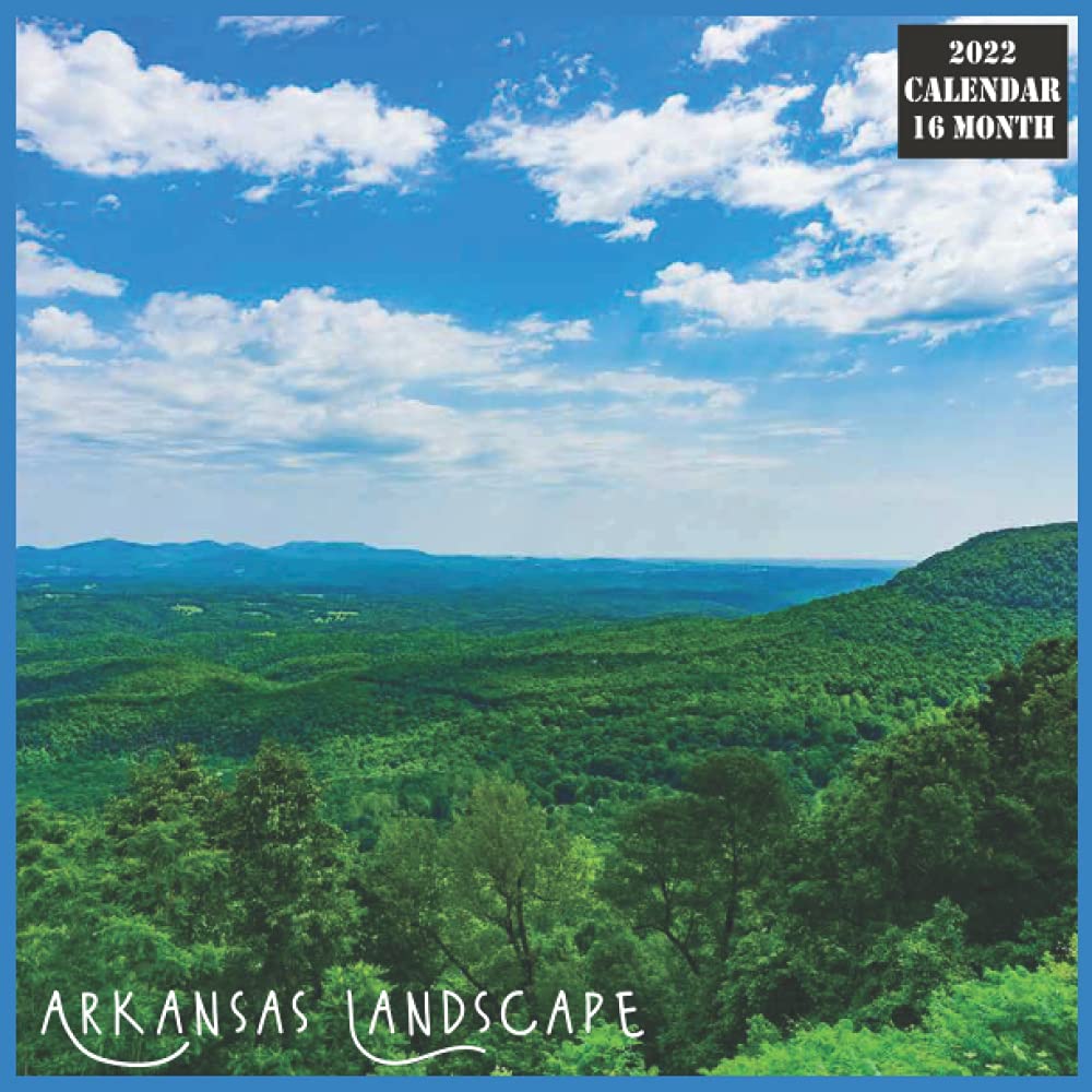 Arkansas Landscape Calendar 2022: Official Us State Arkansas Calendar 2022, 16 Month Calendar 2022: 2022, Arkansas Calendar: 9798670032735: Amazon.com: Books