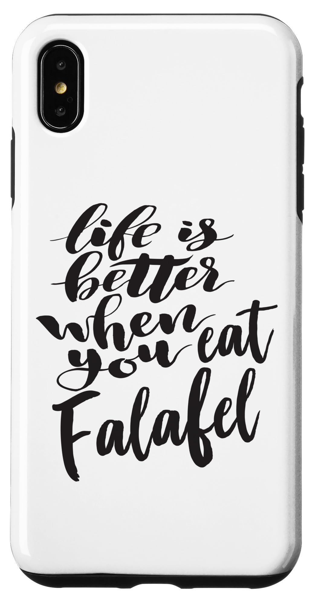 iPhone XS Max Life is Better When You Eat Falafel. Case