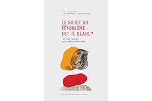 Le sujet du féminisme est-il blanc?: Femmes racisées et recherche féministe (Théories féministes) (French Edition)