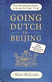 Image de Going Dutch in Beijing: The International Guide to Doing the Right Thing