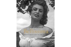 Bellissima: Feminine Beauty and the Idea of Italy