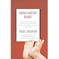 Descartes' Baby: How the Science of Child Development Explains What Makes Us Human