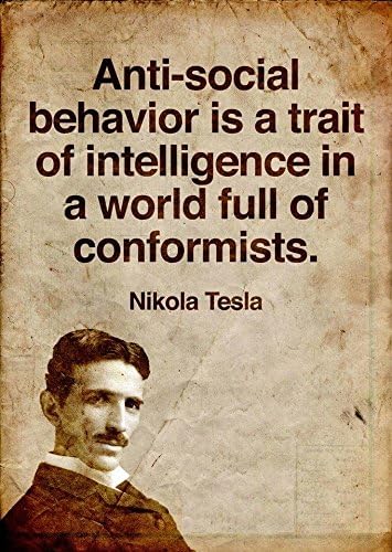 Anti social behaviour…Nikola Tesla Quotes Poster Print (12 inch X 18 inch, Rolled)