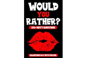 Valentines Day Gifts For Her: Dirty Would You Rather Game Book: Funny Sex Game Book with Naughty Questions for Couples | For 
