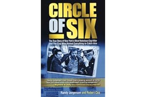 Circle of Six: The True Story of New York's Most Notorious Cop Killer and the Cop Who Risked Everything to Catch Him