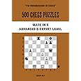500 Chess Puzzles, Mate in 5, Advanced & Expert Level: Solve chess problems and improve your tactical chess skills (I'm progressing in Chess)