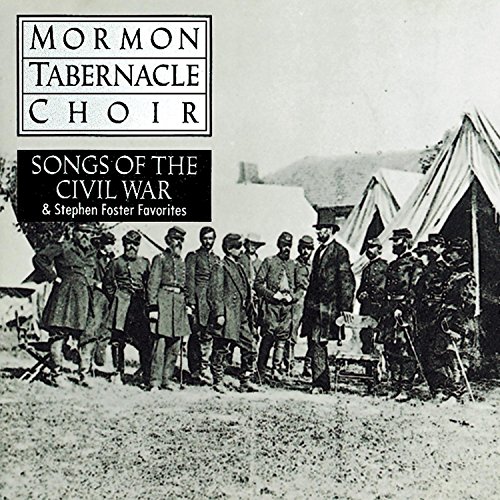 Mormon Tabernacle Choir - Songs Of The Civil War - Zortam Music