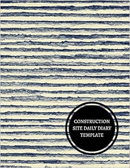 Construction Site Daily Diary Template Construction Log