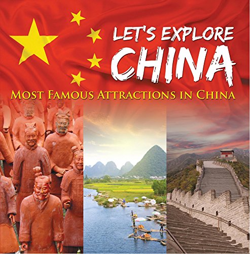 Let's Explore China (Most Famous Attractions in China): China Travel Guide (Children's Explore the World Books) by Baby Professor