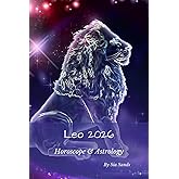 Leo 2026: Horoscopes & Astrology (Horoscopes 2026)