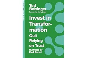 Invest in Transformation: Quit Relying on Trust (Practicing Change Series)