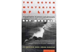 The Seven Mysteries Of Life: An Exploration of Science and Philosophy – A Quest for Knowledge and Discovery Across Interconne