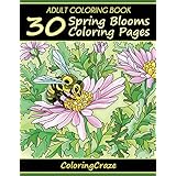 Adult Coloring Book: 30 Spring Blooms Coloring Pages, Coloring Books For Adults Series By ColoringCraze.com (ColoringCraze Adult Coloring Books)