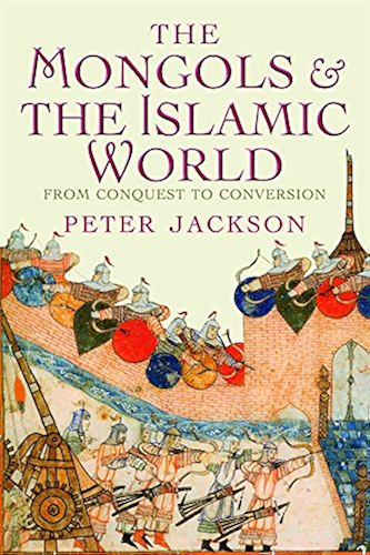 Download The Mongols and the Islamic World: From Conquest to Conversion (English Edition) PDF