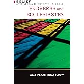 Proverbs and Ecclesiastes: A Theological Commentary on the Bible