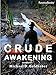 Crude Awakening: Chevron in Ecuador (Kindle Single)
