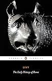Livy: The Early History of Rome, Books I-V (Penguin Classics) (Bks. 1-5)