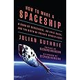 How to Make a Spaceship: A Band of Renegades, an Epic Race, and the Birth of Private Spaceflight