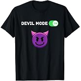 Devil Mode On - Funny Devil T-Shirt