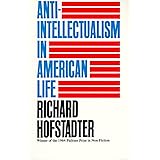 Anti-Intellectualism in American Life