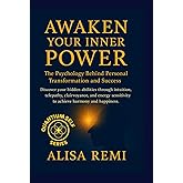 Awaken Your Inner Power: The Psychology Behind Personal Transformation and Success (Quantum Self Series)