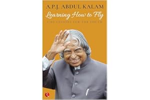 Learning How To Fly: Life Lessons For The Youth [Sep 10, 2016] Kalam, Abdul A. P. J.