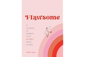 Flawsome: A Journal to Embrace Your Lovable Inner Weirdo