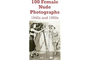 100 Female Nude Photographs: 1940s and 1950s