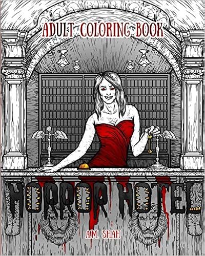 Adult Coloring Book: Horror Hotel (Volume 1), by A.M. Shah Adult Coloring Book: Horror Hotel (Volume 1), by A.M. Shah