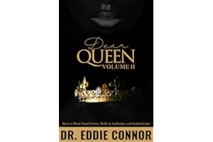 Dear Queen, Volume II: How to Wear Your Crown, Walk in Authority, and Authenticity