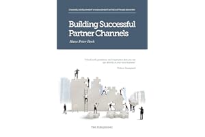 Building Successful Partner Channels: in the software industry