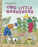 Two Little Gardeners (Little Golden Book) by Margaret Wise Brown (2006-01-10)