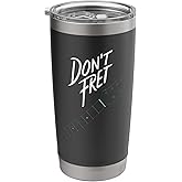Don't Fret Stainless Steel Insulated Tumbler