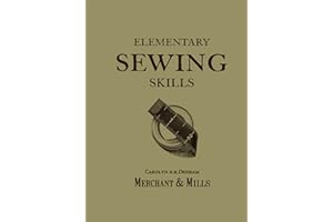 Elementary Sewing Skills: The crafters guide to sewing your own clothes and needlework