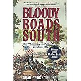 Bloody Roads South: The Wilderness to Cold Harbor, May-June 1864