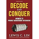 Decode and Conquer: Answers to Product Management Interviews